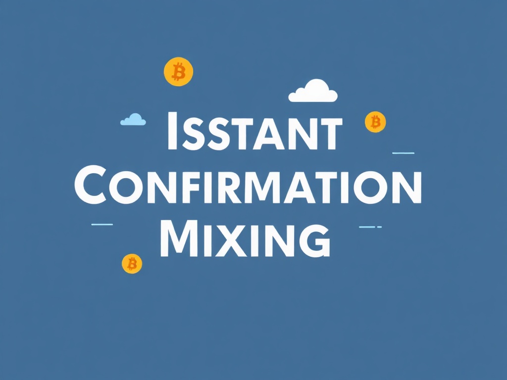 Instant Confirmation Mixing: Revolutionizing BTC Mixer Services for Enhanced Privacy and Speed